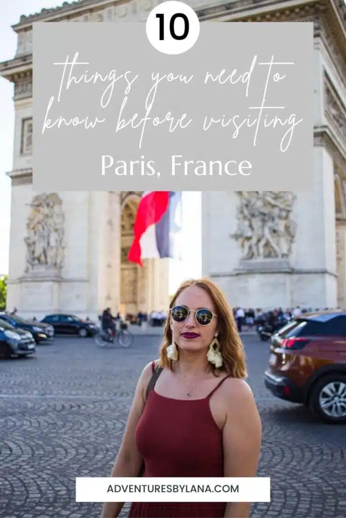 a girl standing in front of the Arc de Triomphe with a gray text box at the top that reads 10 things you need to know before visiting Paris, France