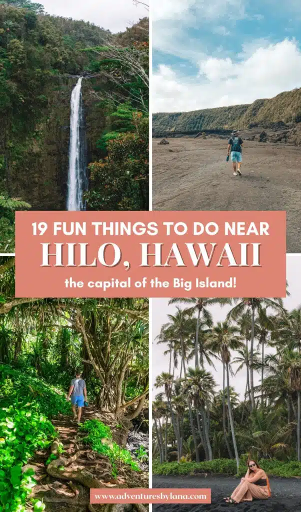 A four-photo collage showcasing adventures near Hilo, Hawaii, including a tall waterfall framed by forest, a man walking across a volcanic crater, a jungle trail walk under thick greenery, and a woman sitting on a black sand beach lined with palm trees. Text overlay reads “19 Fun Things to Do Near Hilo, Hawaii – the capital of the Big Island!” with the website adventuresbylana.com.