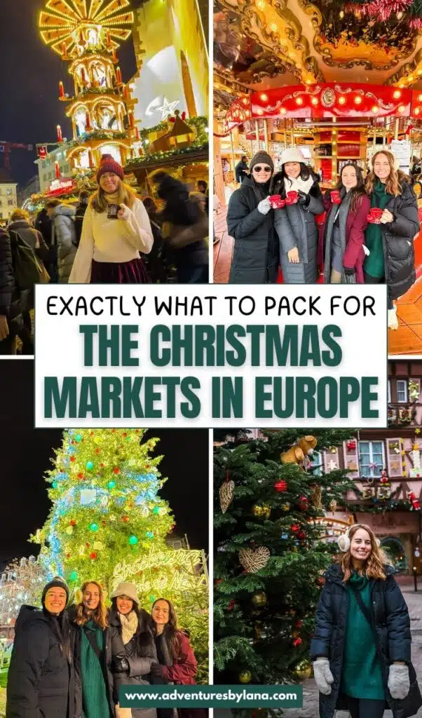 Collage of festive scenes at European Christmas markets featuring groups of women dressed in cozy winter outfits. One image shows a woman holding a mug in front of a glowing Christmas pyramid, another with four friends under a carousel, and others in front of large Christmas trees. Text overlay reads “Exactly What to Pack for the Christmas Markets in Europe.”
