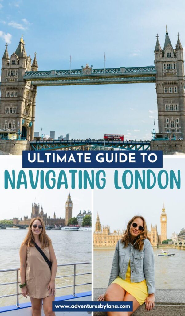 Pinterest graphic reading “Ultimate Guide to Navigating London” with photos of Tower Bridge and a woman in front of Big Ben and the Houses of Parliament