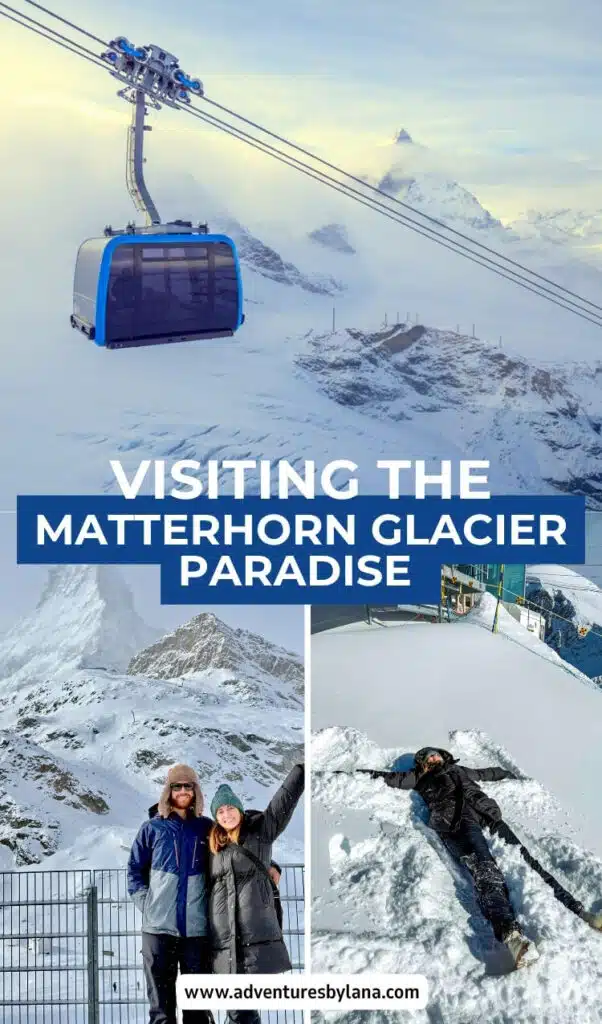 Pinterest graphic reading “Visiting the Matterhorn Glacier Paradise” with photos of the Matterhorn Glacier Ride gondola above a glacier, a couple in front of the snowy Matterhorn, and a person making a snow angel at the summit